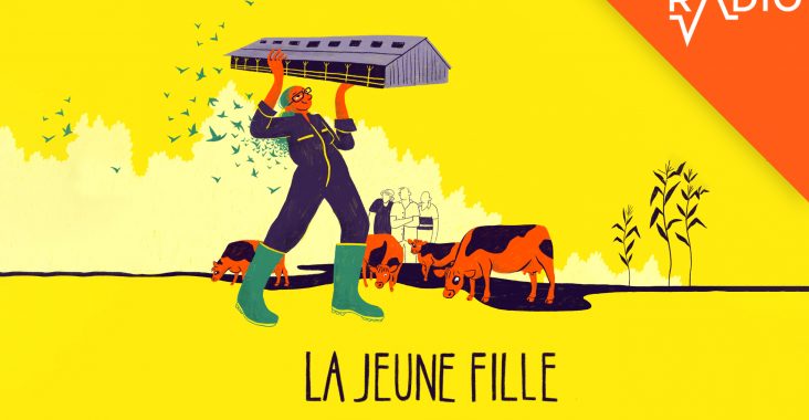 La jeune fille et la ferme podcast arte radio documentaire sonore yves deloison